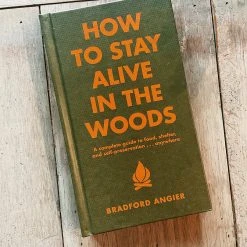 Hachette Gifts For Him How To Stay Alive In The Woods