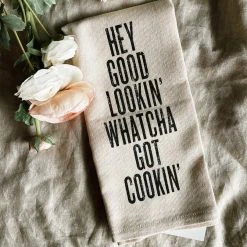 SOUTHERN FRIED DESIGN BARN Hey Good Lookin' Whatcha Got Cookin' Kitchen Towel Gifts Under $30