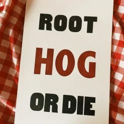 2022 Graduation Old Try: Root Hog Print - 13x20