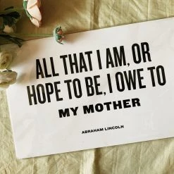 The Bee & The Fox Letterpress: All That I Am Owe To My Mother Prints
