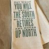 SOUTHERN FRIED DESIGN BARN Fayetteville, Arkansas Say What You Will Kitchen Towel