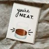 Slightly Stationery You're Neat Card