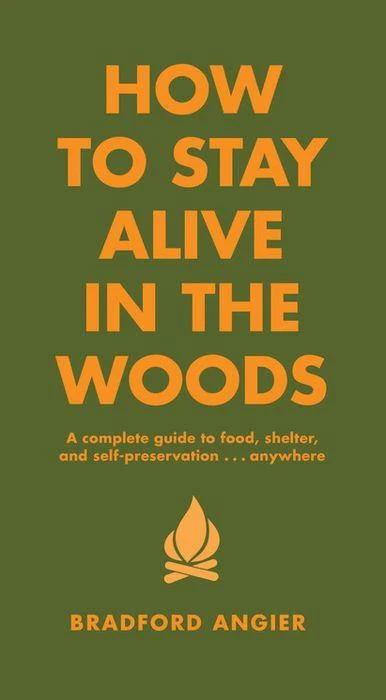 Hachette Gifts For Him How To Stay Alive In The Woods 4 Hachette Gifts For Him How To Stay Alive In The Woods