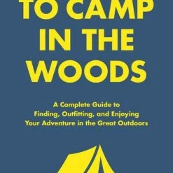Hachette How To Camp In The Woods